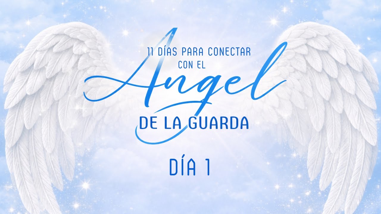Día 1 | 11 días para conectar con tu ángel de la guarda