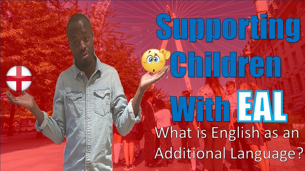 Supporting children with English as an additional language - What is EAL?