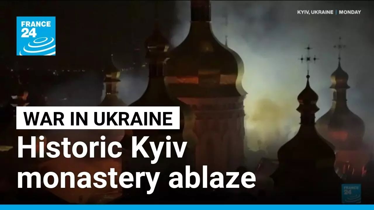 Historic monastery left in flames as Ukraine faces major Russian attacks &bull; FRANCE 24 English