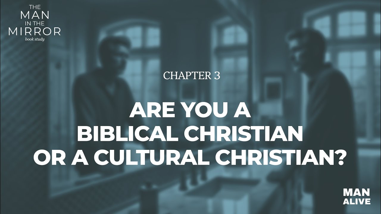 Are you a Biblical Christian or a Cultural Christian? | Man in the Mirror Book Study with Pat Morley
