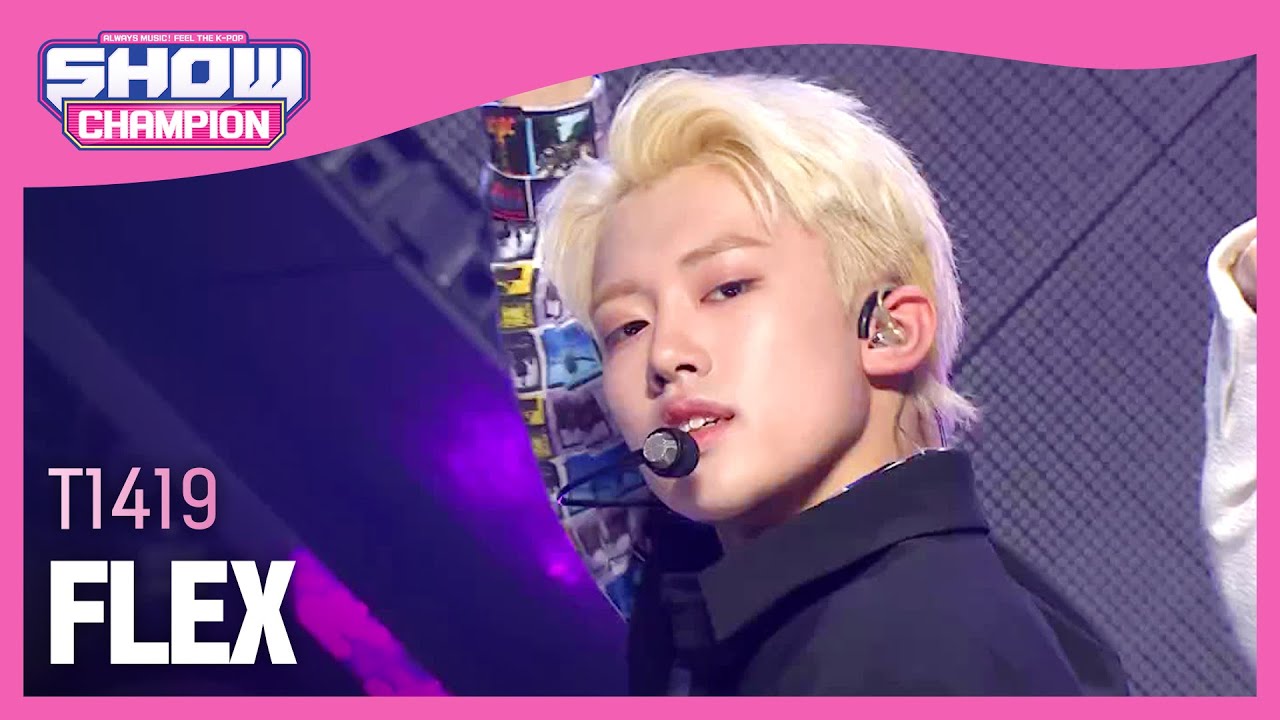 T1419 - FLEX (티일사일구 - 플렉스) | Show Champion | EP.408