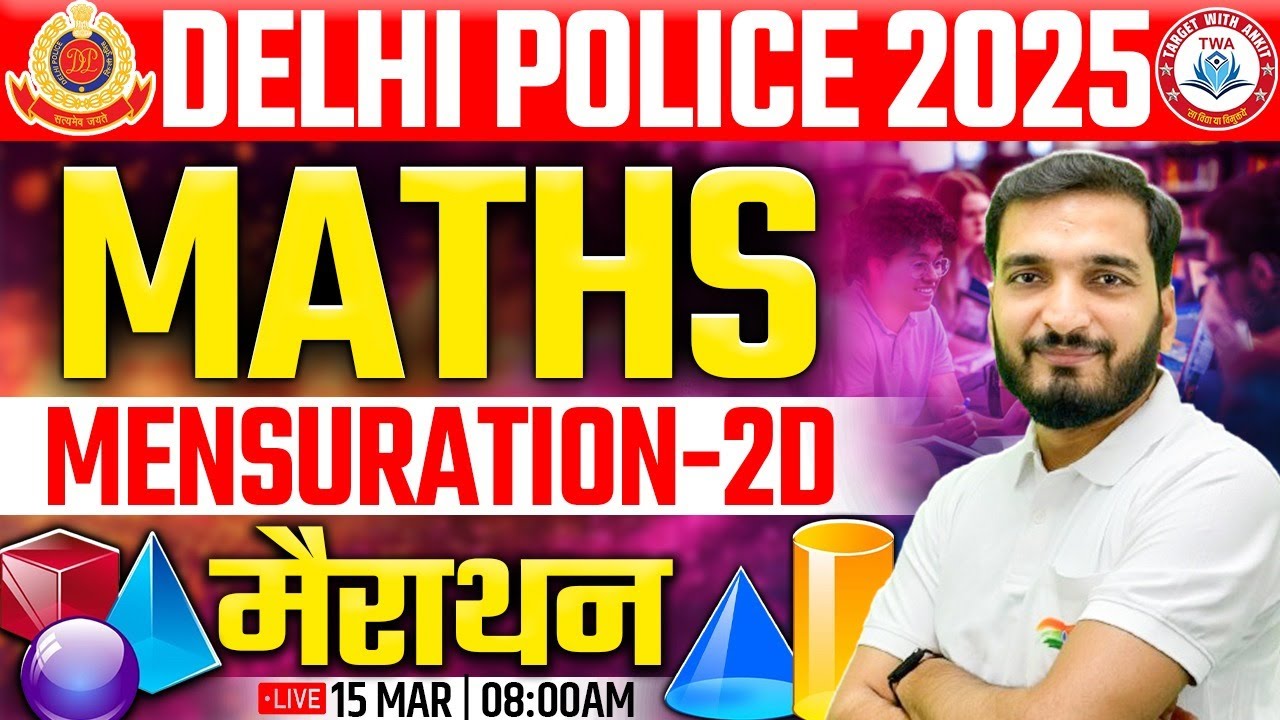 Delhi Police 2025 | Maths : Mensuration 2D, Maths PYQs, Delhi Police Maths Marathon