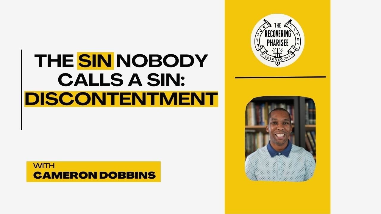 The Sin Nobody Calls a Sin: Discontentment