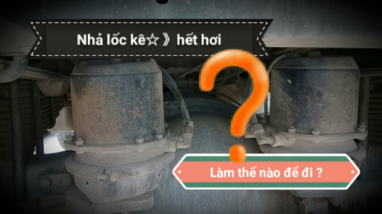 Lái xe phanh hơi , bạn cần biết