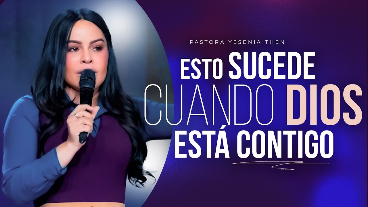 ESTO SUCEDE CUANDO DIOS ESTÁ CONTIGO - Pastora Yesenia Then