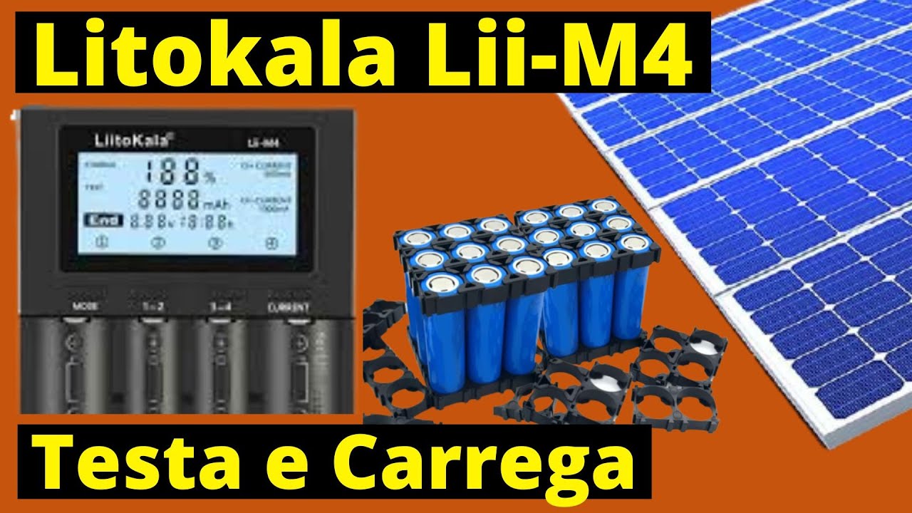 Litokala Lii-M4 Testa e Carrega as baterias de Lítio para usar no OFF-GRID
