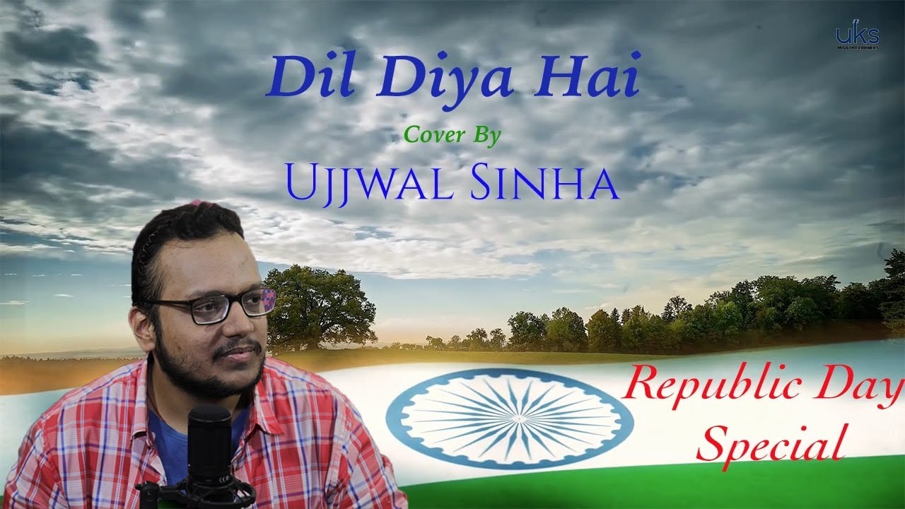 Dil Diya Hai | Cover Song | Ujjwal Sinha | UKS Music | 2022