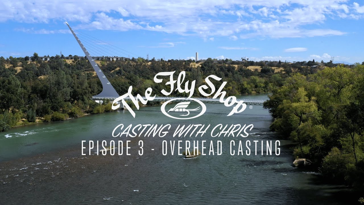 Casting With Chris | Episode 3: Overhead Casting (Casting a Fly Rod 101)