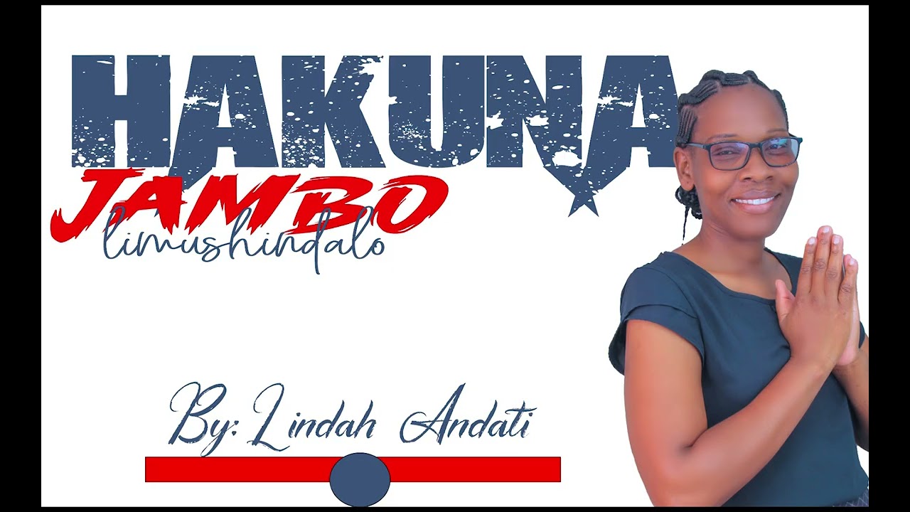Hakuna jambo limshindalo By Lindah Andati