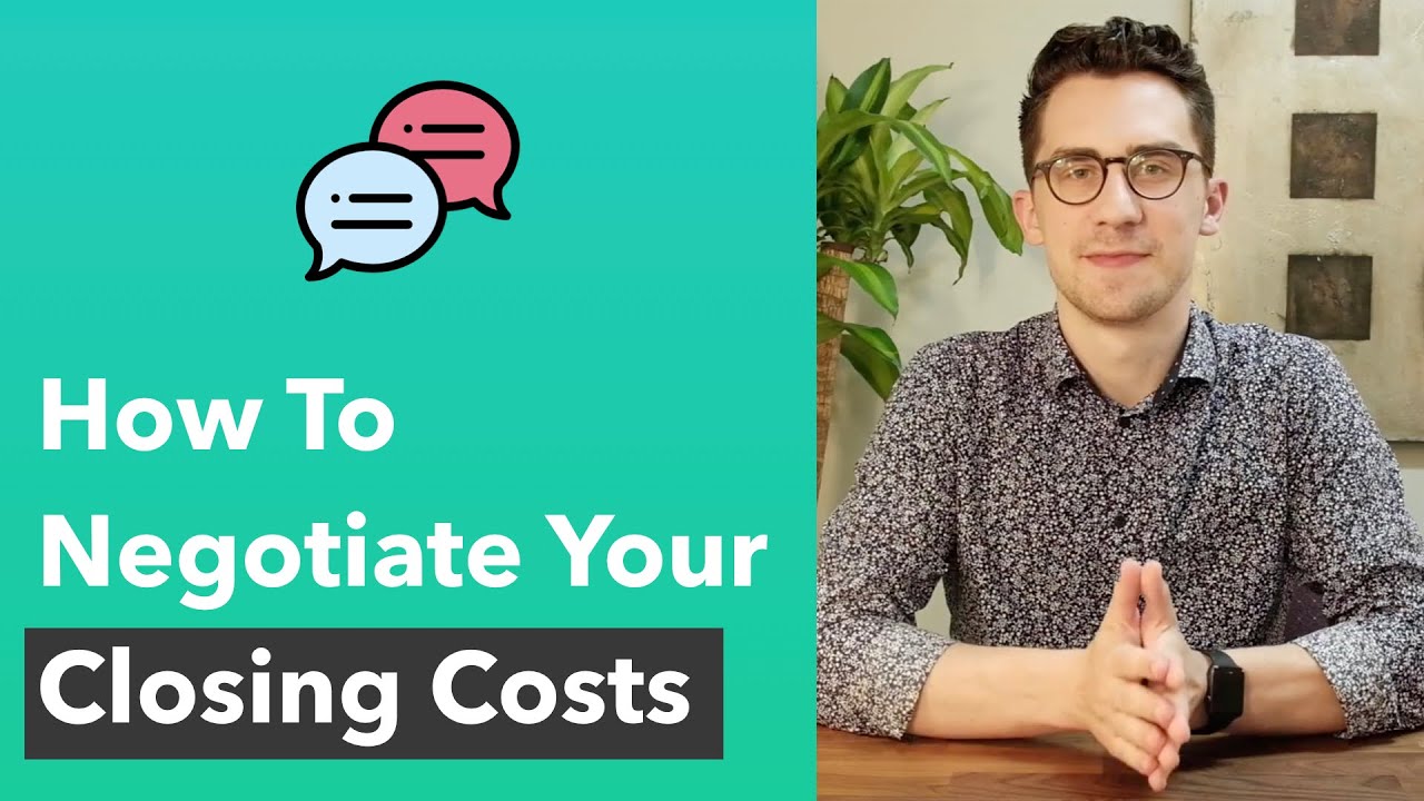 How To Negotiate Your Closing Costs