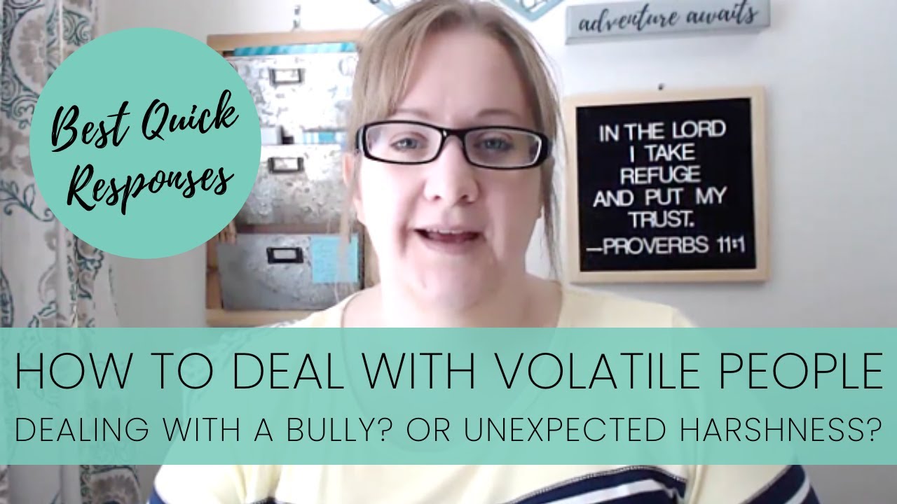 How to Deal with Volatile People | Abuse Recovery