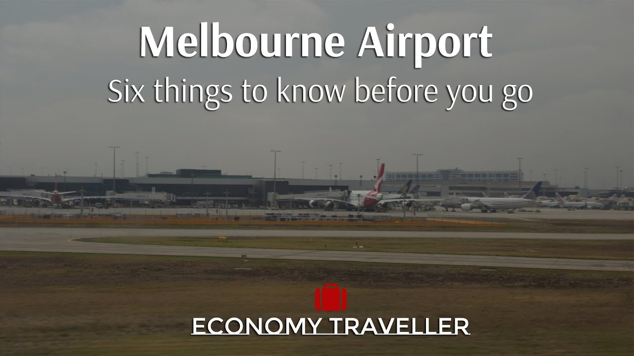 Melbourne Airport 6 things to know