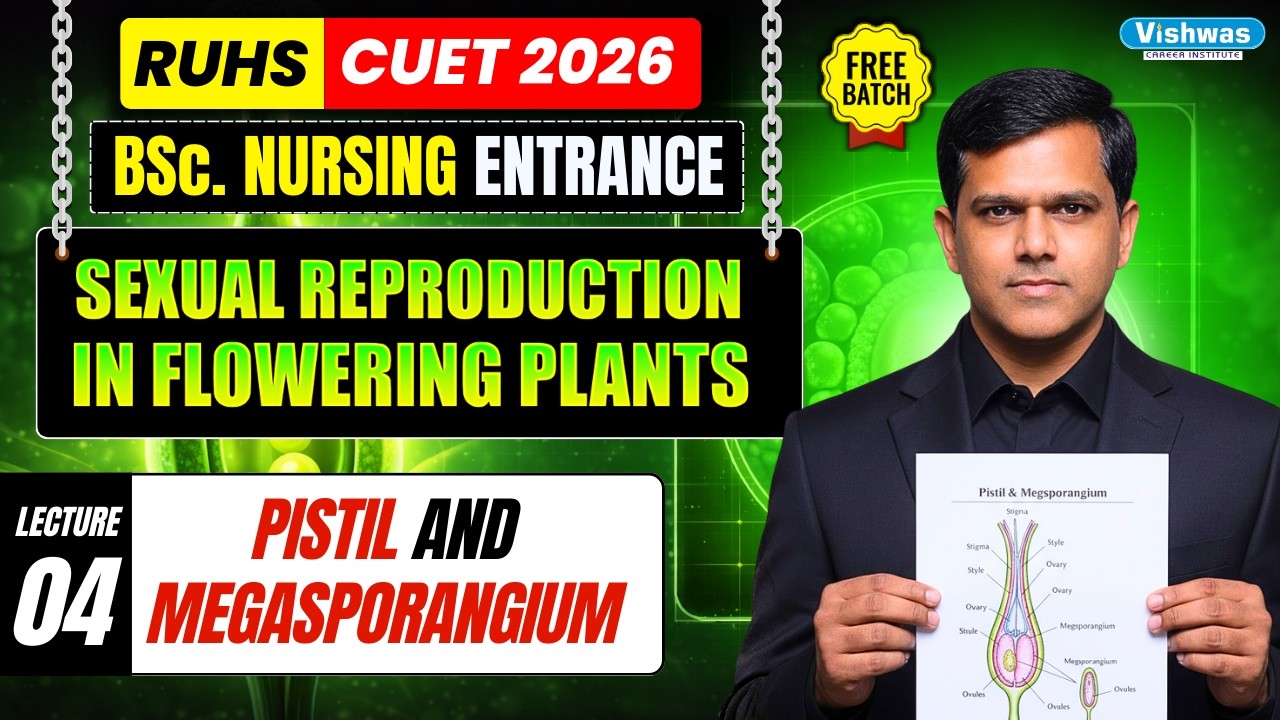 L-04 Pistil & Megasporangium | Sexual Reproduction in Flower | RUHS BSc Nursing Entrance FREE LIVE