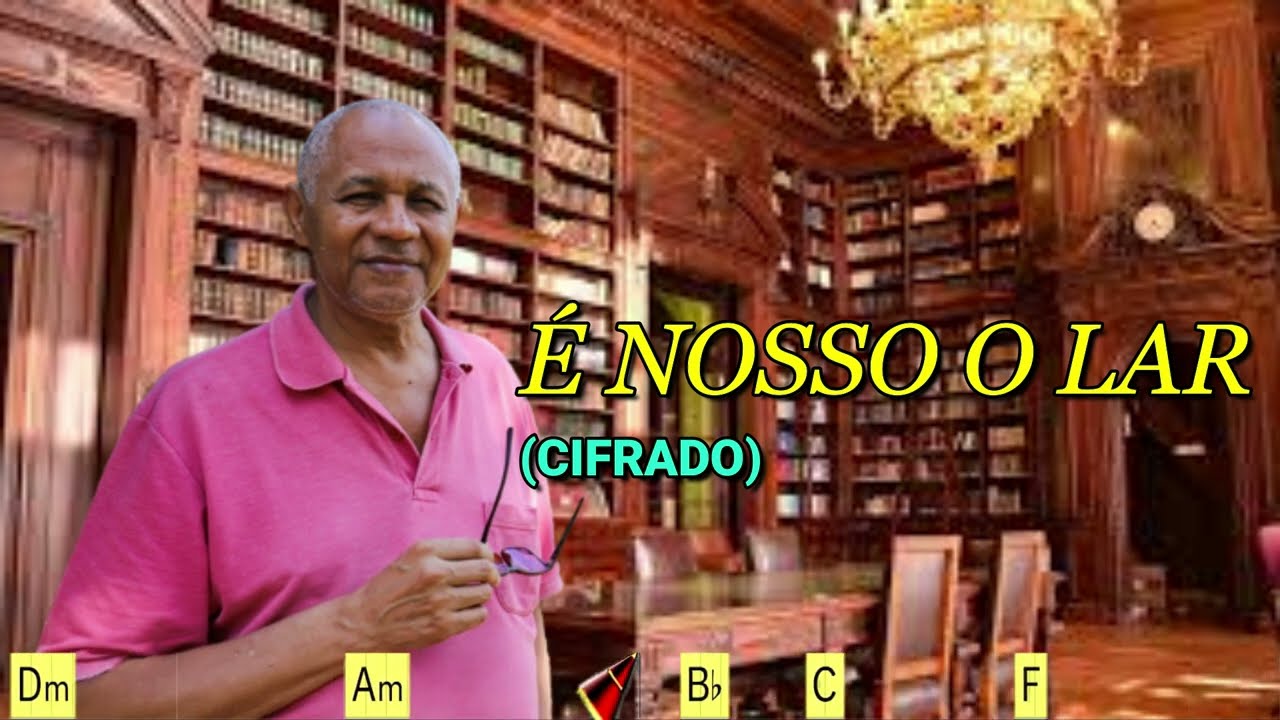 É NOSSO O LAR - 618. HARPA CRISTÃ- (CIFRADO) - CARLOS JOSÉ