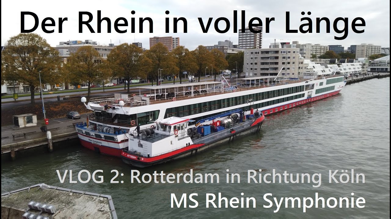 MS Rhein Symphonie Teil 2: Von Rotterdam in Richtung Köln