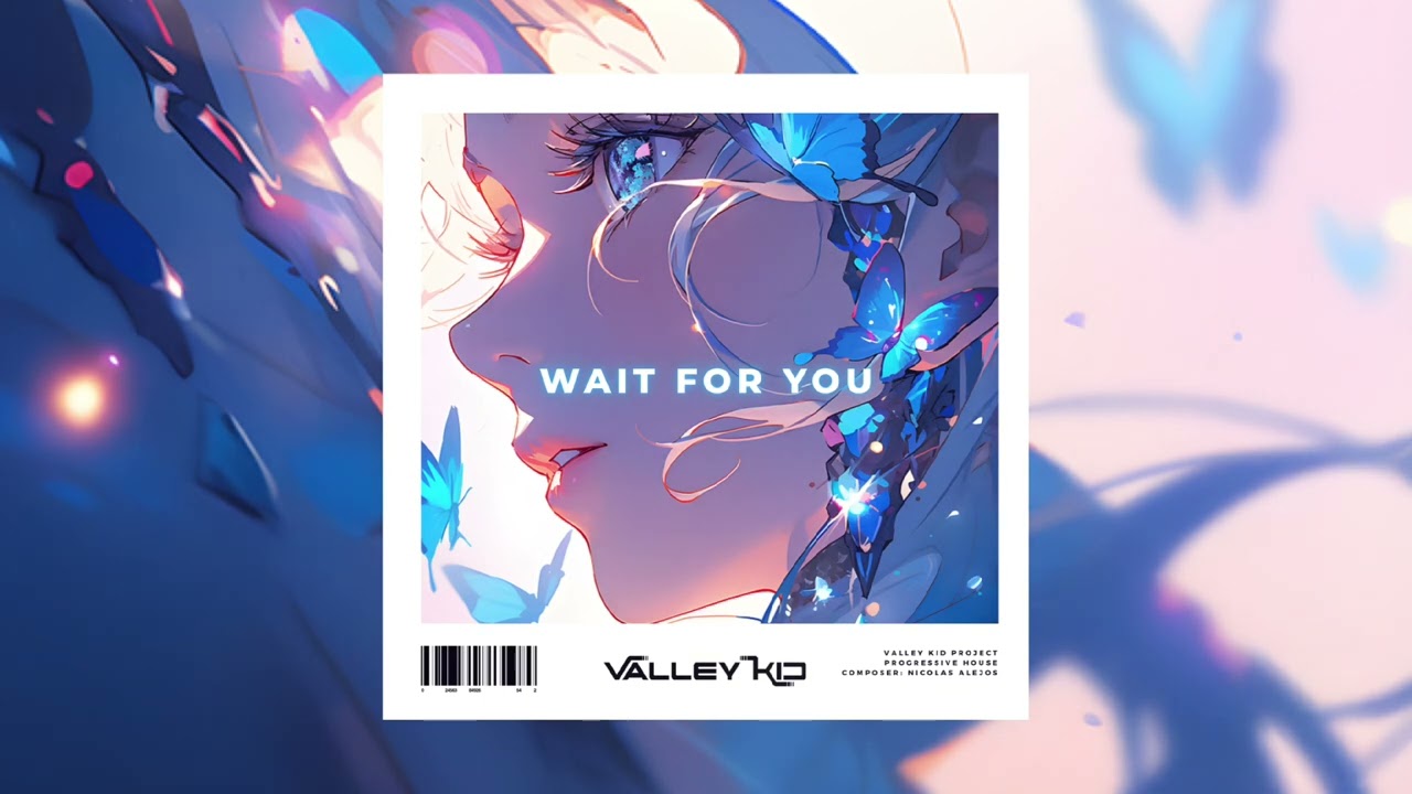Valley Kid | Wait For You