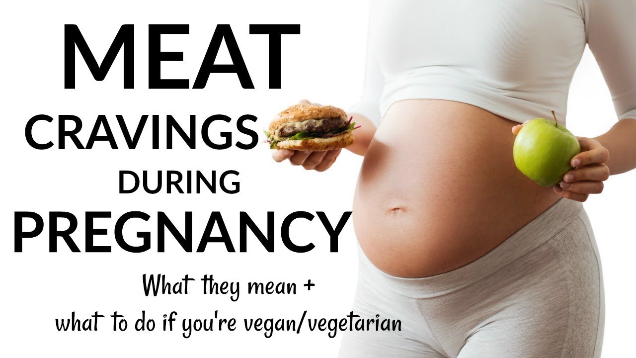 Meat Cravings During Pregnancy // VEGAN + VEGETARIAN