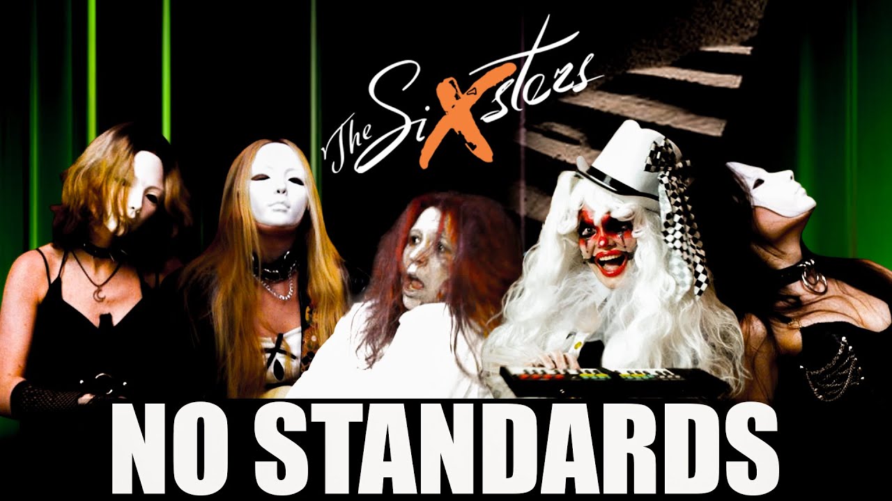The Sixsters - No Standards (Official Video 2025)