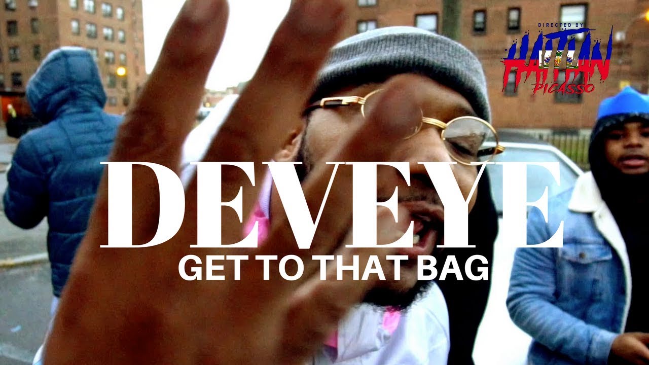 DEVEYE - GET TO THAT BAG | ( Prod. By @YamaicaProductions ) ( Dir. By @HaitianPicasso )