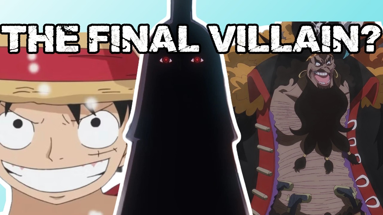 Who will be the Final Villain of One Piece? (Discussion)