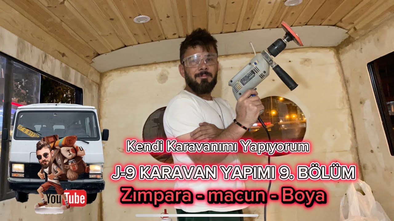 J-9 KARAVAN YAPIMI 9.BÖLÜM / MACUN - ZIMPARA- BOYA İŞLERİ