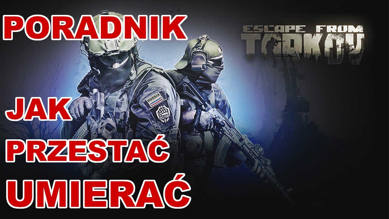 Escape from tarkov PL - PORADNIK przestań umierać w tarkovie broń ammunicja pancerz loot flea market