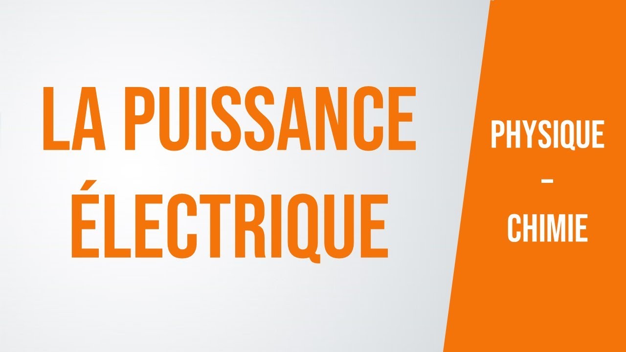 La PUISSANCE électrique | Physique-Chimie (collège, lycée)