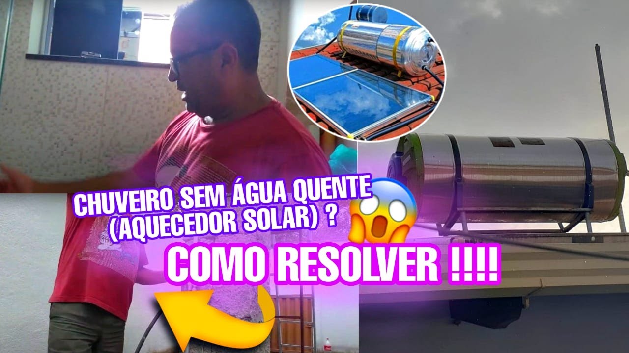 😥CHUVEIRO NÃO SAI AGUA QUENTE🥶 (AQUCEDOR SOLAR🏜) ??? 😍VEJAM COMO RESOLVER😍🥰 !!!!!