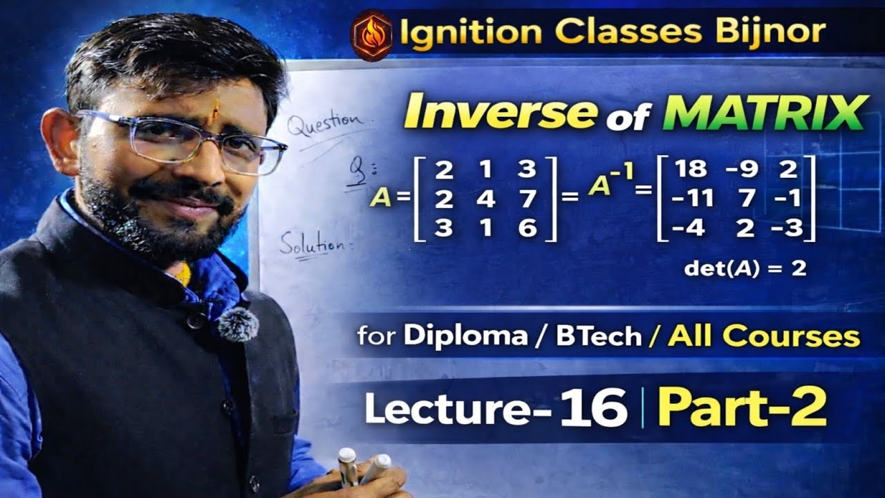 📚 Inverse of Matrix | Complete Lecture for Diploma, B.Tech & All Engineering Courses|