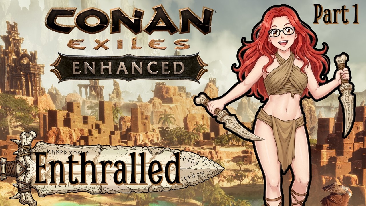 Conan Exiles Enhanced - Enthralled! EP1