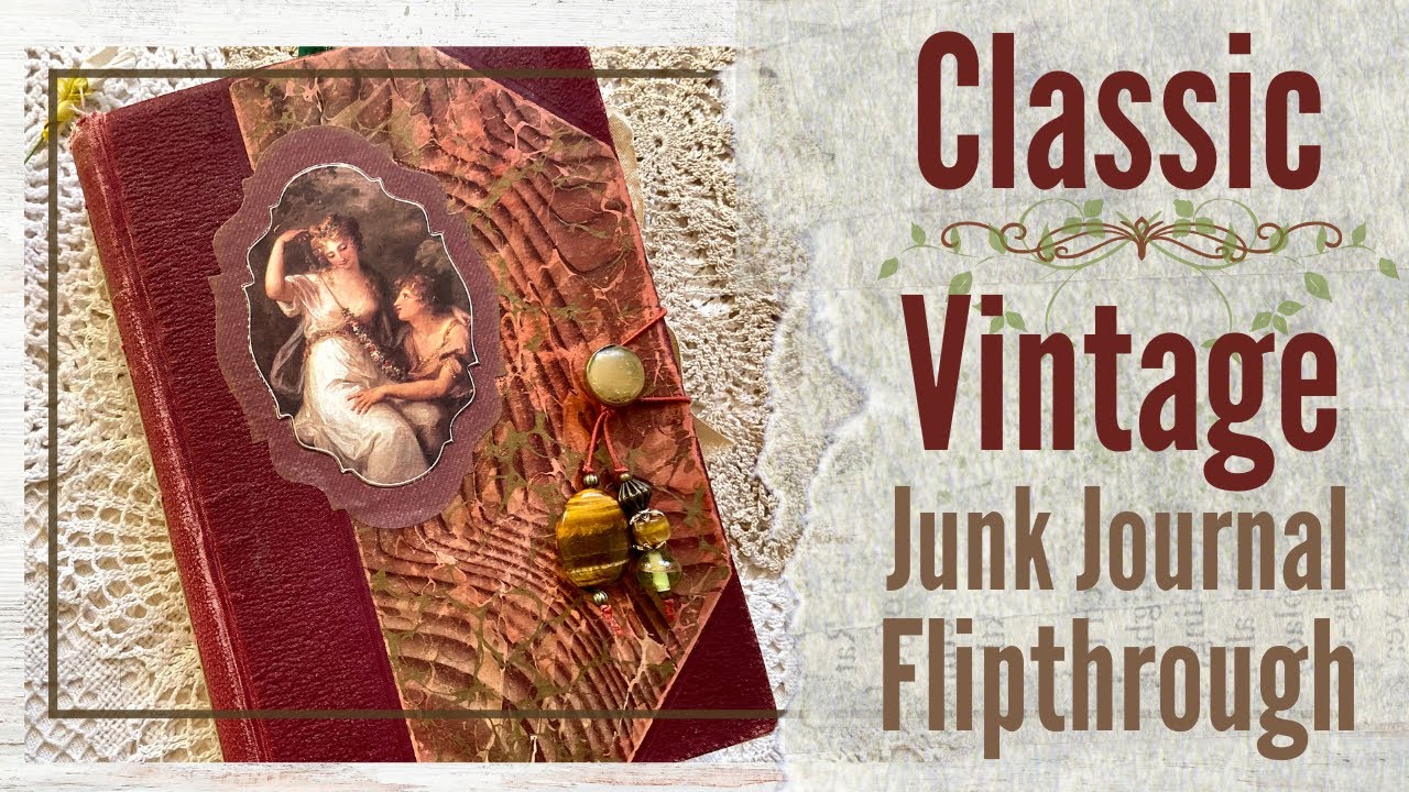 Nostalgic Charm: Flipping through the Vintage Junk Journal   (SOLD)