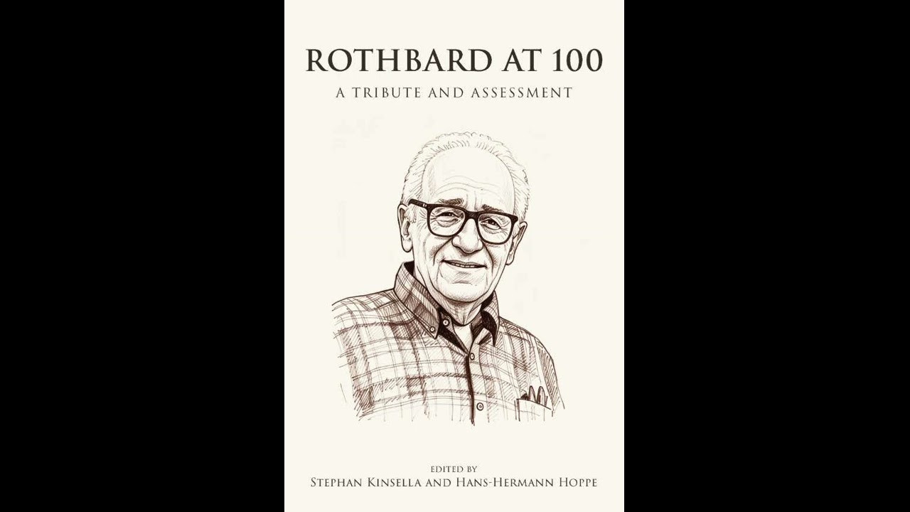 Rahim Taghizadegan, “Murray N. Rothbard and the Demystification of Economics”, Rothbard at 100