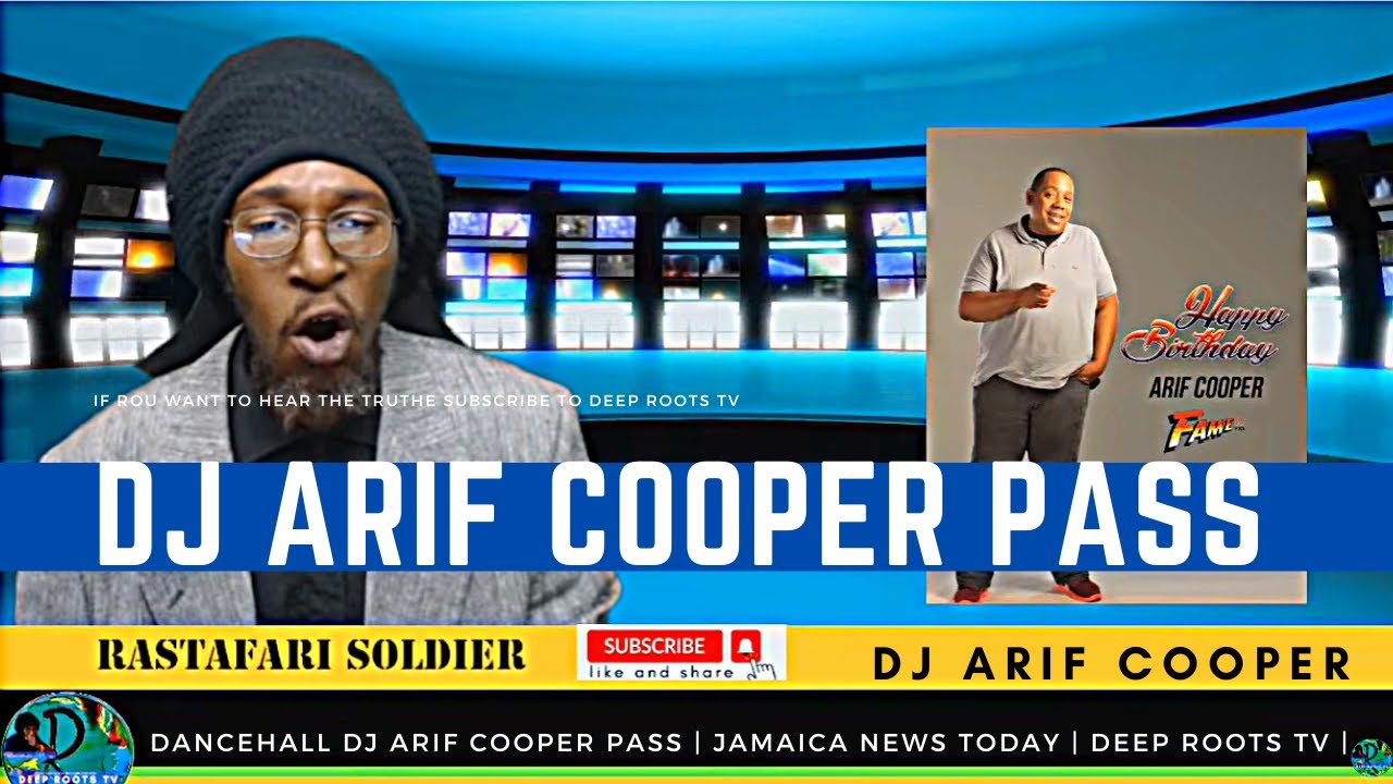 Jamaica News Today | Dancehall DJ Arif Cooper pass | Deep Roots Tv | Rastafari Soldier