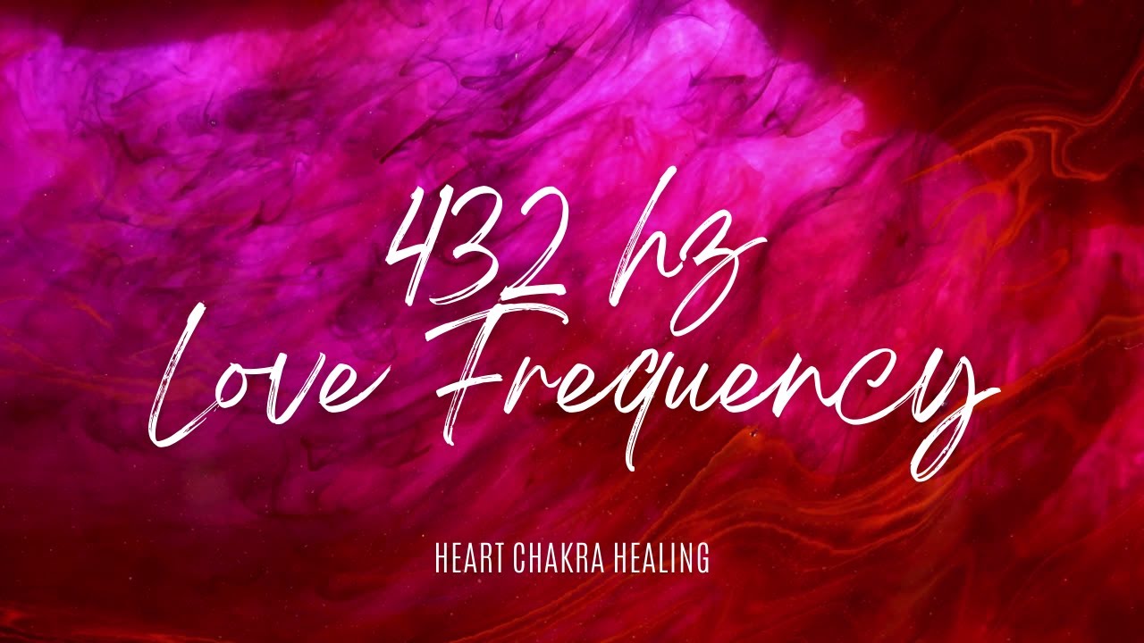 Heart Chakra Healing - 432Hz Love Frequency 💖 | Powerful Music for Healing & Manifestation