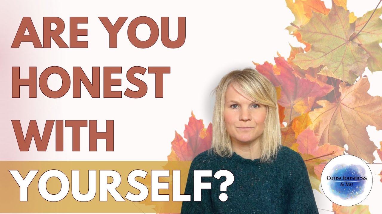 Why It’s So Hard to Be Honest With Ourselves? | Nonduality & Awakening