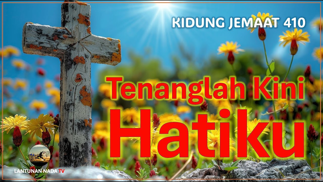 Tenanglah Kini Hatiku - KJ#410