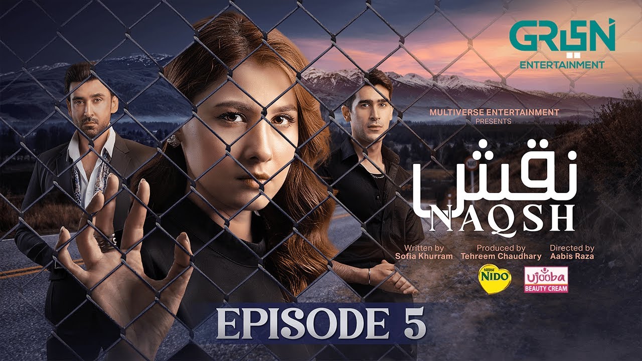 Naqsh Ep 05 (Subtitles) 8th June 2025 - Digitally Nido, Ujooba Beauty Cream - Sami Khan - Hina Altaf