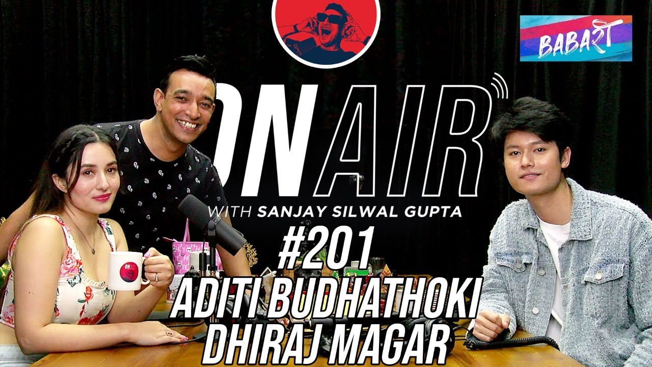 On Air With Sanjay #201 - Aditi Budhathoki & Dhiraj Magar