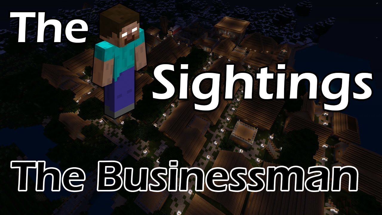 The Herobrine Sightings | The Businessman