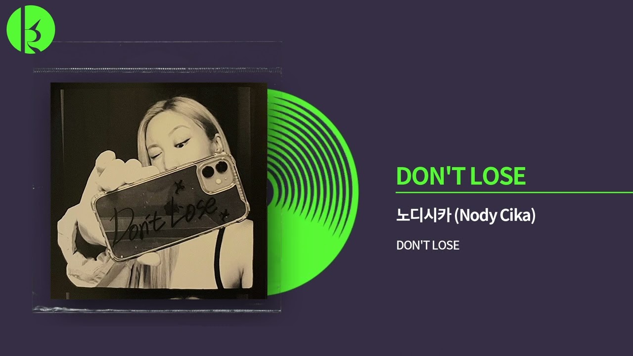 노디시카(Nody Cika) - DON'T LOSE Official Audio