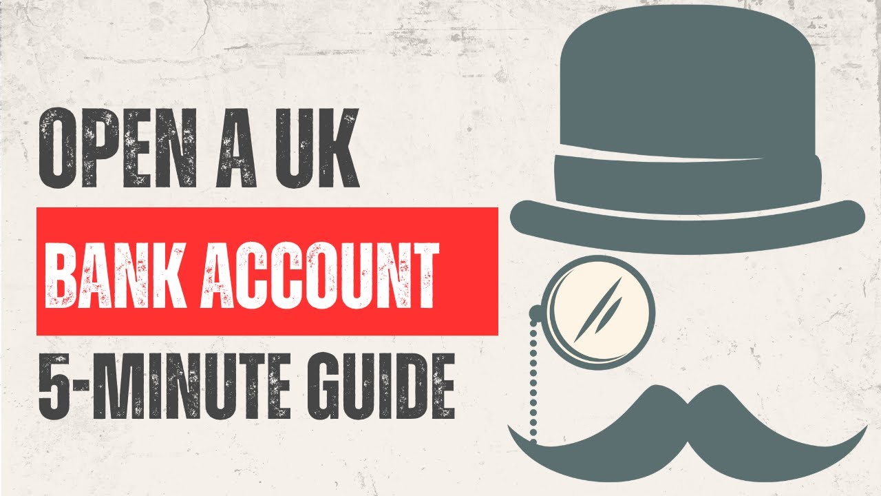 How to Open a UK Bank Account as a US Expat | Step-by-Step Guide