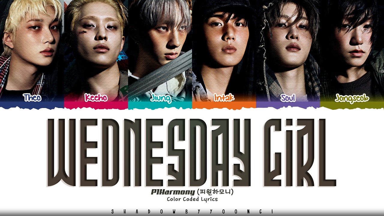 P1Harmony 'Wednesday Girl' Lyrics (피원하모니 Wednesday Girl 가사) [Color Coded Han_Rom_Eng]