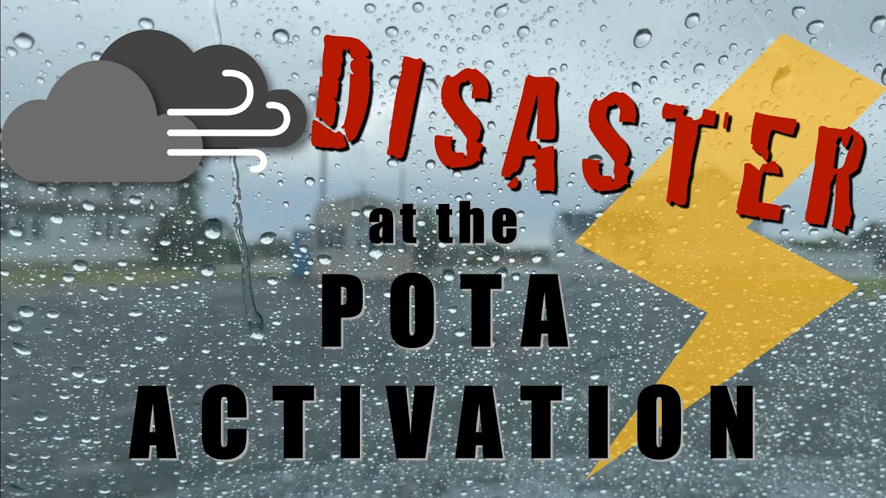 DISASTER at the POTA Activation