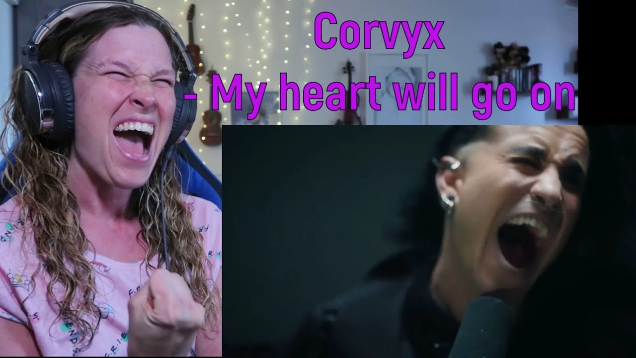 CORVYX - MY HEART WILL GO ON | REACTION