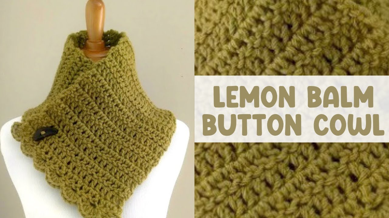 How to Crochet the Lemon Balm Button Cowl