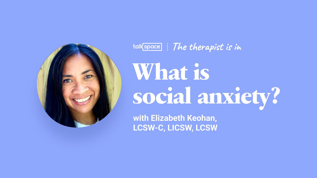 What Is Social Anxiety? Identify the Signs | Talkspace