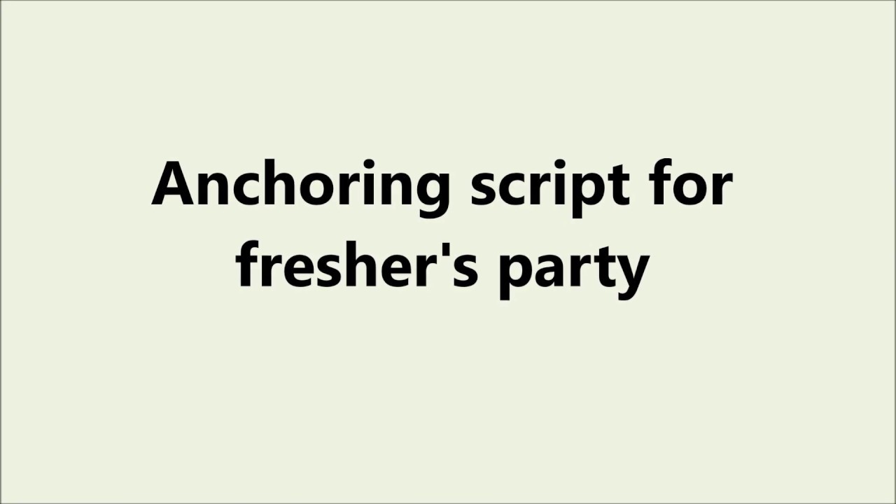 Anchoring script for a fresher's party
