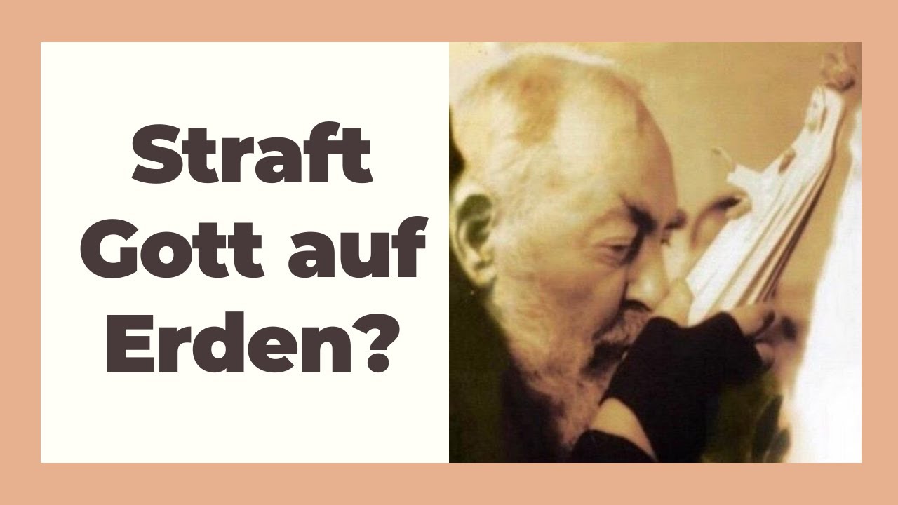 Straft Gott schon hier auf Erden? Pater Pio antwortet eindeutig.
