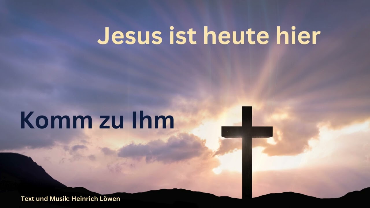 Komm zu Ihm (Jesus ist Heute hier)