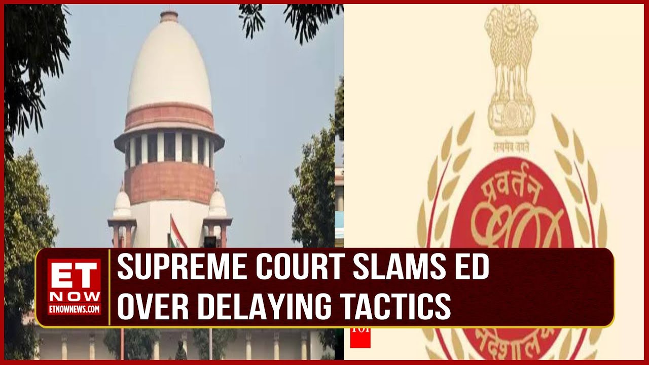 Supreme Court Slams ED Over Delaying Tactics; SC: Chargesheets To Keep Accused In Jail | Top News